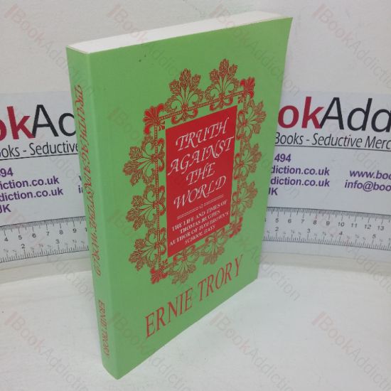 Picture of Truth Against the World: Life and Times of Thomas Hughes