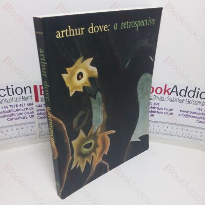 Picture of Arthur Dove: A Retrospective (Exhibition Catalogue, Washington, DC; New York, NY; Andover, MA, Los Angeles, CA)