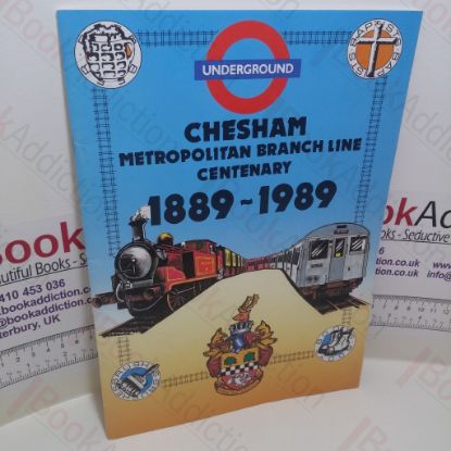 Picture of Chesham Metropolitan Branch Line Centenary : 1889 - 1989