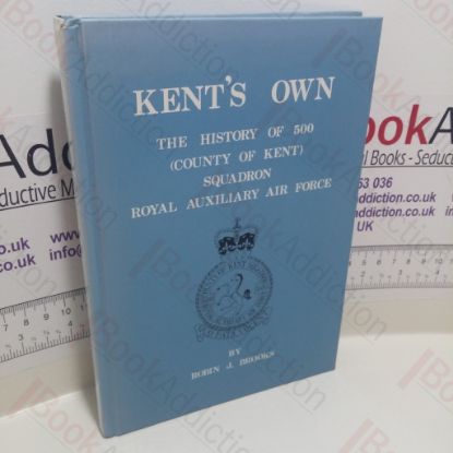 Picture of Kent's Own: The History of 500 (County of Kent) Squadron Royal Auxiliary Air Force0
