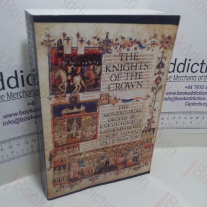 Picture of The Knights of the Crown: The Monarchical Orders of Knighthood in Later Medieval Europe 1325-1520