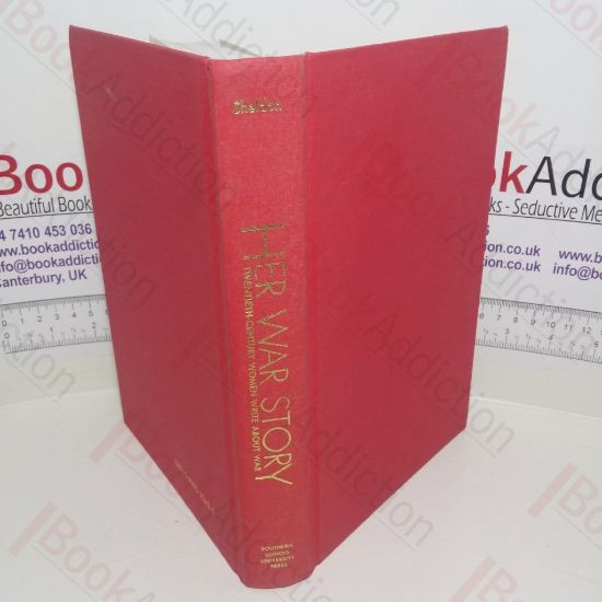 Picture of Her War Story : Twentieth-century Women Write About War