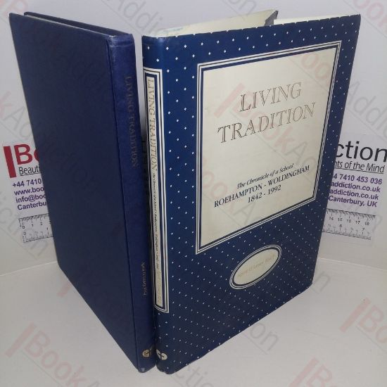 Picture of Living Tradition : The Chronicle of a School Roehampton-Woldingham,  1842-1992