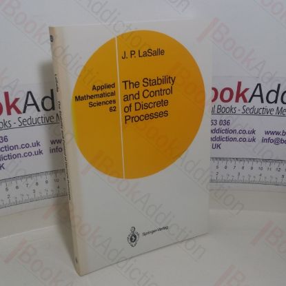 Picture of The Stability and Control of Discrete Processes (Applied Mathematical Sciences series , Volume 62)