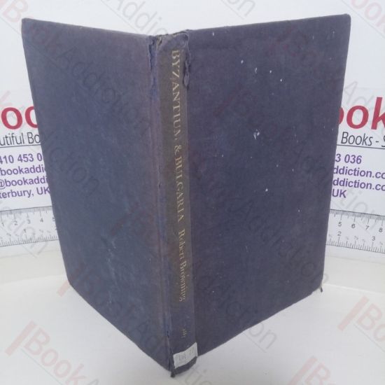 Picture of Byzantium and Bulgaria: A Comparative Study Across the Early Medieval Frontier