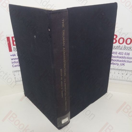 Picture of The Truman Administration: Its Principles and Practice