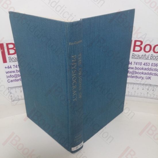 Picture of The Origins of Physiocracy: Economic Revolution and Social Order in Eighteenth-Century France