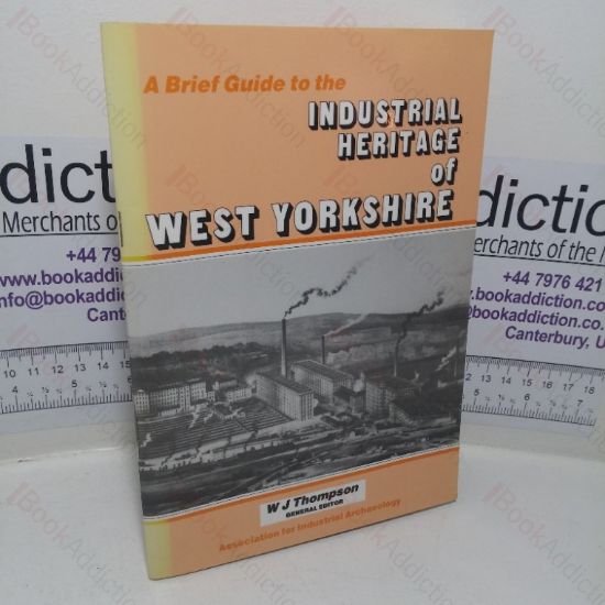 Picture of A Brief Guide to the Industrial Heritage of West Yorkshire