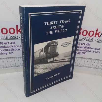 Picture of Thirty Years Around the World: Adventures of a Railway Signals Engineer