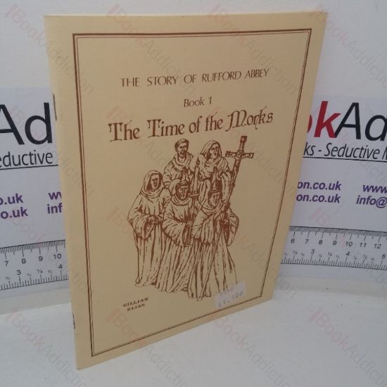 Picture of The Time of the Monks (The Story of Rufford Abbey, Book I)
