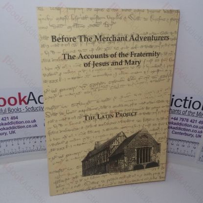 Picture of Before the Merchant Adventurers: The Accounts of the Fraternity of Jesus and Mary