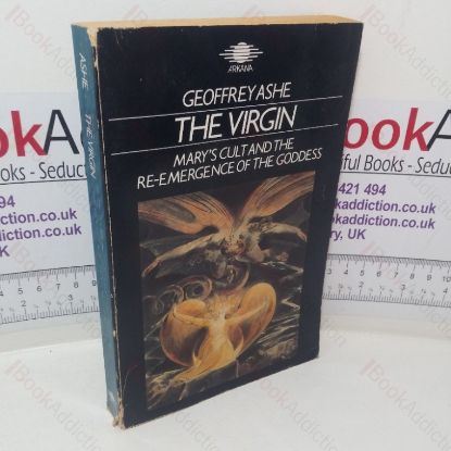 Picture of The Virgin: Mary's Cult and the Re-emergence of the Goddess