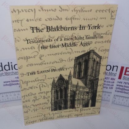 Picture of The Blakburns in York: Testaments of a Merchant Family in the Later Middle Ages