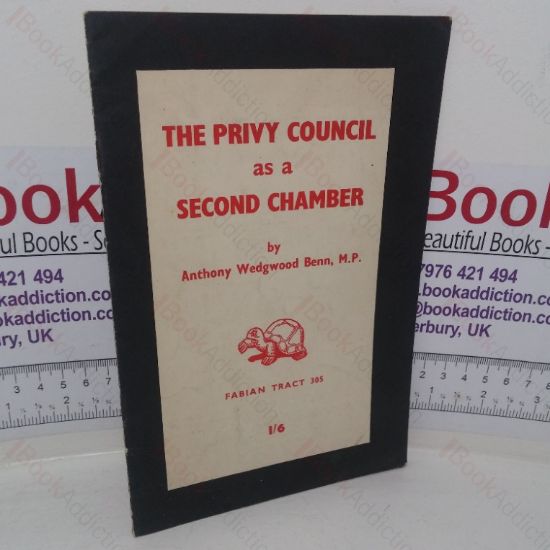 Picture of The Privy Council as a Second Chamber (Fabian Tract, No. 305)