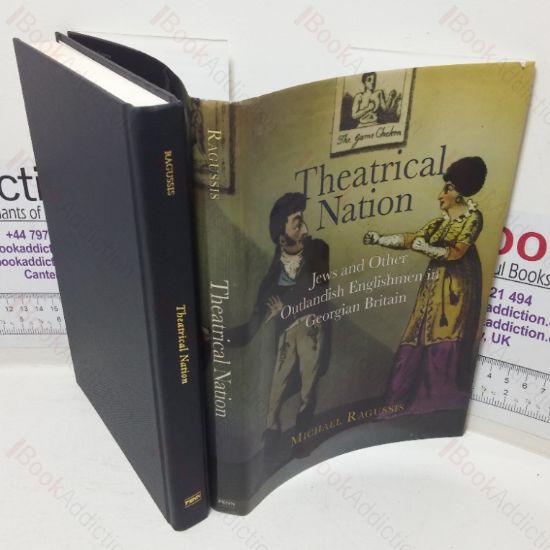 Picture of Theatrical Nation: Jews and Other Outlandish Englishmen in Georgian Britain
