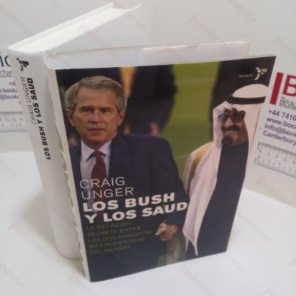 Picture of Los Bush Y Los Saud : La Relacion Secreta Entre Las Dos Dinastias Mas Poderosas Del Mundo