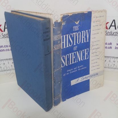 Picture of The History of Science: Origins and Results Of the Scientific Revolution - A Symposium