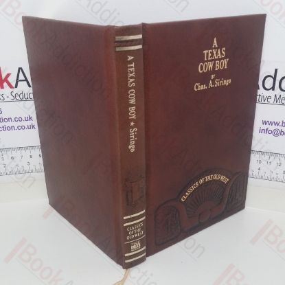 Picture of A Texas Cowboy or, Fifteen Years on the Hurrican Deck of a Spanish Pony, Taken from Real Life (Classics of the Old West series)