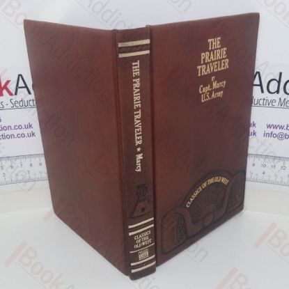 Picture of The Prairie Traveller: A Handbook for Overland Expediations, with Maps, Illustrations and Itineraries of the Principal Routes Between the Mississippi and the Pacific (Classics of the Old West series)