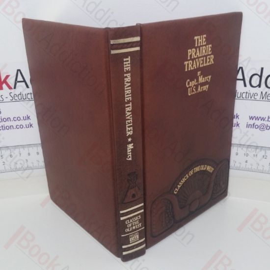 Picture of The Prairie Traveller: A Handbook for Overland Expediations, with Maps, Illustrations and Itineraries of the Principal Routes Between the Mississippi and the Pacific (Classics of the Old West series)