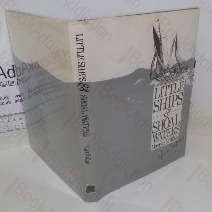 Picture of Little Ships and Shoal Waters: Designing, Building and Sailing Shoal Draught Cruising Yachts--With a Cruise or Two in Both Blue and Sandy Waters