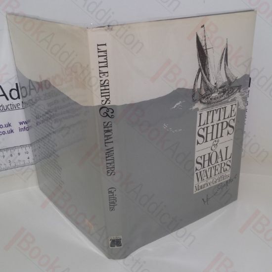 Picture of Little Ships and Shoal Waters: Designing, Building and Sailing Shoal Draught Cruising Yachts--With a Cruise or Two in Both Blue and Sandy Waters