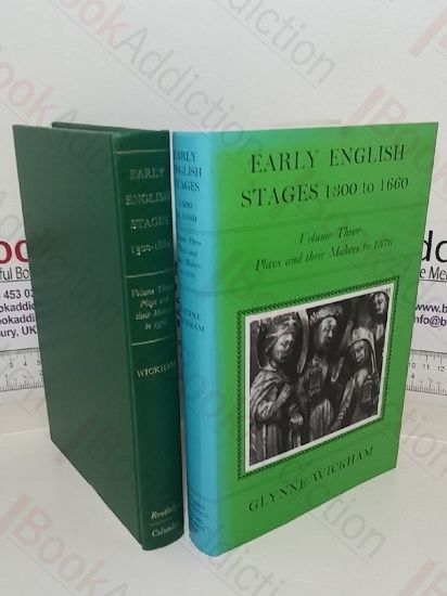 Picture of Early English Stages, 1300-1660: Volume 3 - Plays and Their Makers to 1576