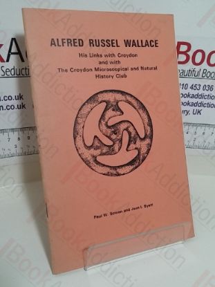 Picture of Alfred Russel Wallace: His Links with Croydon and with the Croydon Microscopical and Natural History Club