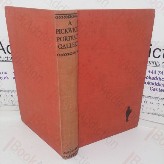 Picture of A Pickwick Portrait Gallery: From the Pens of Divers Admirers of the Illustrious Members of the Pickwick Club, their Friends and Enemies