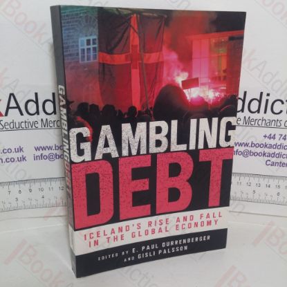 Picture of Gambling Debt: Iceland's Rise and Fall in the Global Economy