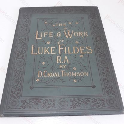 Picture of The Life and Works of Luke Fildes RA
