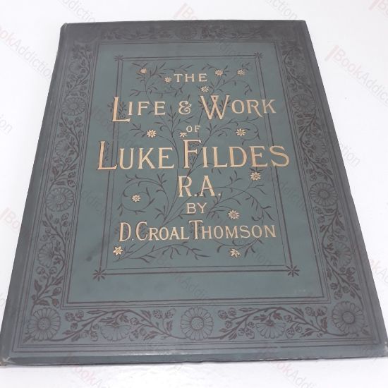 Picture of The Life and Works of Luke Fildes RA