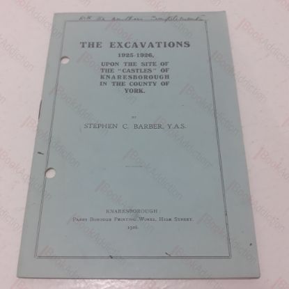 Picture of The Excavations 1925-1926, Upon the Site of the Castles of Knaresborough in the County of York (Inscribed)
