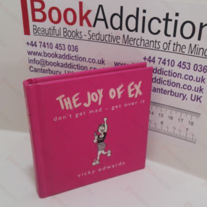 Picture of The Joy of Ex : Don't Get Mad - Get Over It