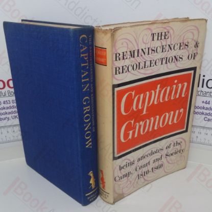Picture of The Reminiscences and Recollections of Captain Gronow: Being Anecdotes of the Camp Court, Clubs and Society 1810-1860