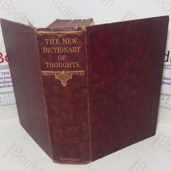 Picture of The New Dictionary of Thoughts: A Cyclopedia of Quotations from the Best Authors of the World, Both Ancient and Modern, Alphabetically Arranged by Subjects