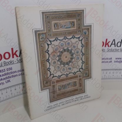 Picture of An Exhibition of 18th and 19th Century British and Continental Architectural Drawings (Exhibition Catalogue)
