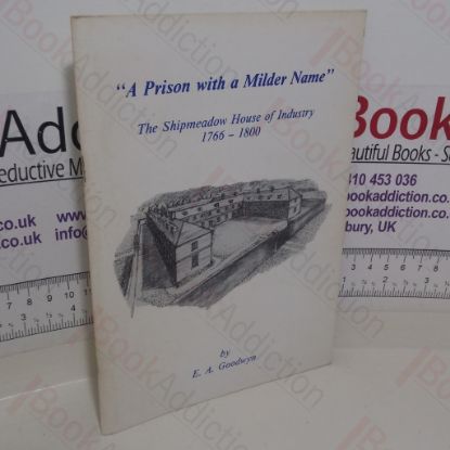 Picture of Prison with a Milder Name: Shipmeadow House of Industry, 1766-1800