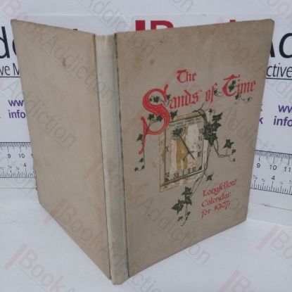 Picture of The Sands of Time: A Longfellow Calendar for the Year 1907