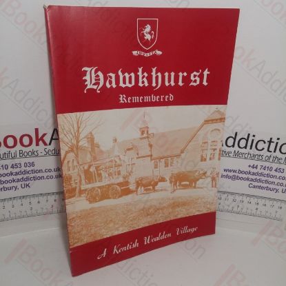 Picture of Hawkhurst Remembered : A Kentish Wealden Village