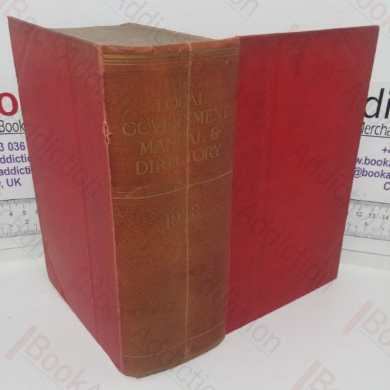 Picture of The Local Government Manual and Directory for County Councils, County Boroughs, Public Assistance Committees, etc for 1938