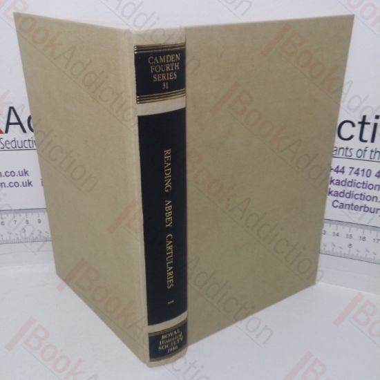 Picture of Reading Abbey Cartularies I: General Documents and Those Relating to English Counties other than Berkshire (Camden Fourth Series, 31)