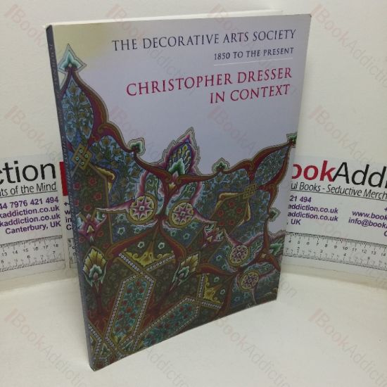Picture of The Decorative Arts Society, 1850 to the Present: Christopher Dresser in Context - Papers of the Symposium held Jointly by the Victoria and Albert Museum and the Decorative Arts Society, 18 Oct 2004