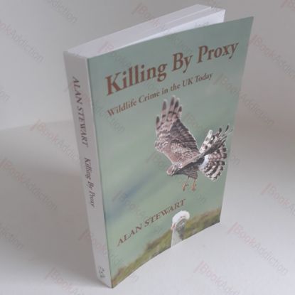 Picture of Killing by Proxy : Wildlife Crime in the UK Today (Signed)