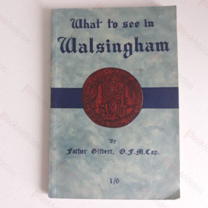 Picture of What to See in Walsingham : A Historical Guide Book