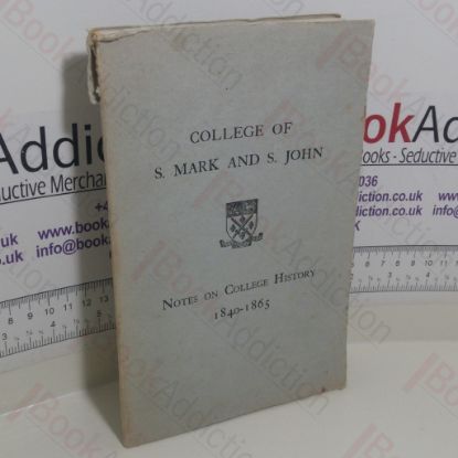 Picture of College History of S Mark and S John: Notes on College History, 1840-1865
