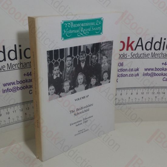 Picture of The Bedfordshire Schoolchild:  Elementary Education before 1902 (Publications of The Bedfordshire Historical Record Society series, Volume 67)