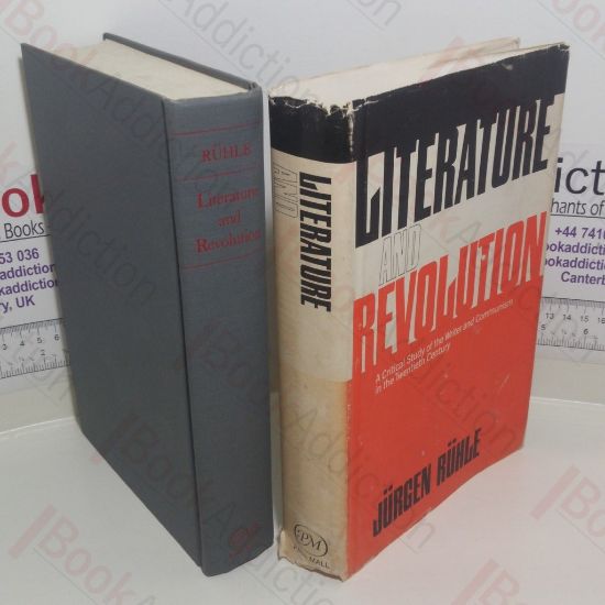 Picture of Literature and Revolution: A Critical Study of the Writer and Communism in the Twentieth Century