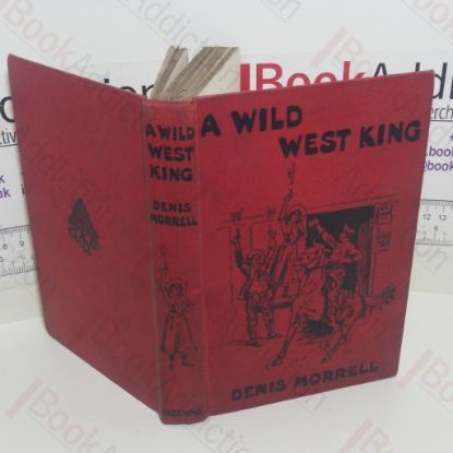 Picture of A Wild West King: A Yarn of Adventure in Arizona