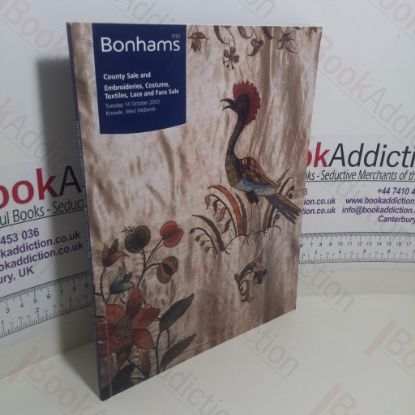 Picture of County Sale and Embroideries, Costume, Textiles, Lace and Fans Sale (Bonham's Auction Catalogue, Knowle, UK, 14 October 2003)